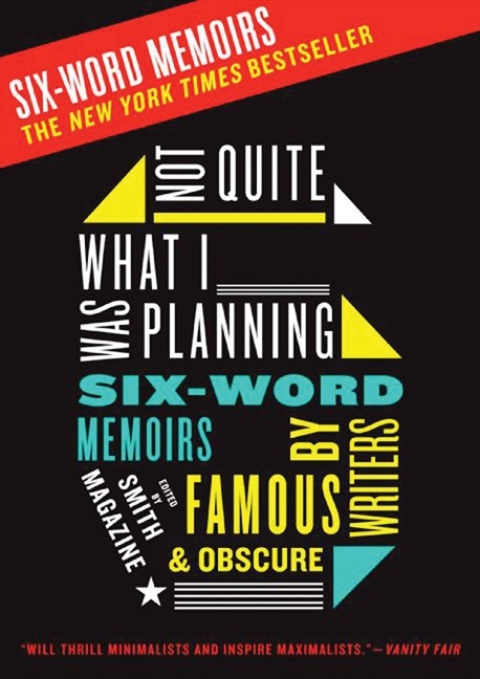 Book Not Quite What I Was Planning: And Other Six-Word Memoirs by Writers Ob free