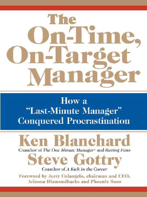 Book The On-Time, On-Target Manager: How a "Last-Minute Manager" Conquered Procrastination free