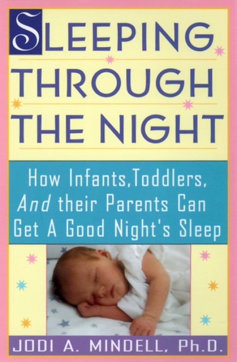 Book Sleeping Through the Night: How Infants, Toddlers, and Their Parents free