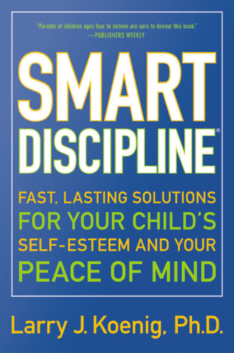 Book Smart Discipline(R): Fast, Lasting Solutions for Your Child's Self-Esteem and Your Peace of Mind free