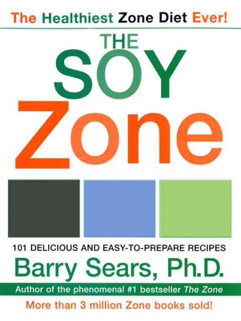 Book The Soy Zone: 101 Delicious and Easy-to-Prepare Recipes (The Zone) free