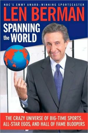 Book Spanning the World: The Crazy Universe of Big-Time Sports, All-Star Egos, and Hall of Fame Bloopers free