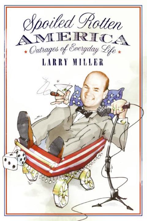 Book Spoiled Rotten America: Outrages of Everyday Life free