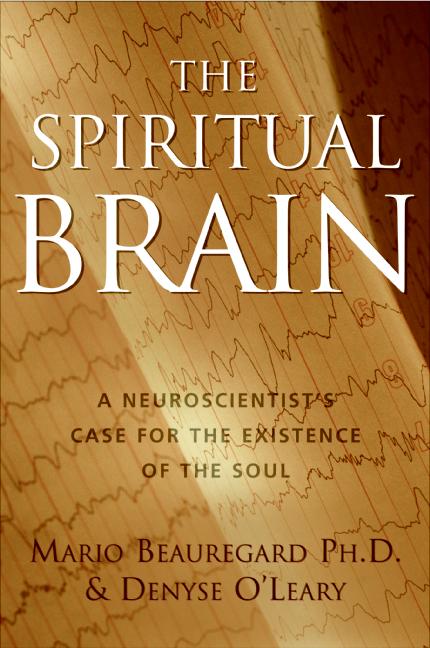 Book The Spiritual Brain: A Neuroscientist's Case for the Existence of the Soul free