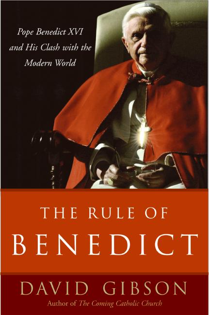 Book The Rule of Benedict: Pope Benedict XVI and His Battle with the Modern World free