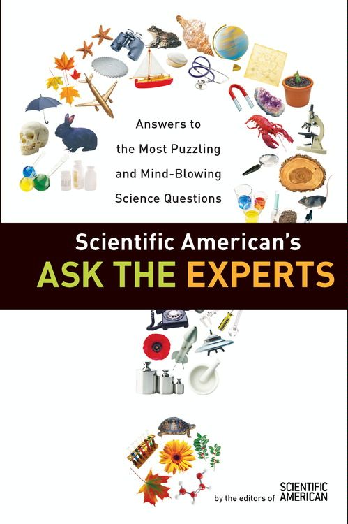 Book Scientific American's Ask the Experts: Answers to The Most Puzzling and Mind-Blowing Science Questions free