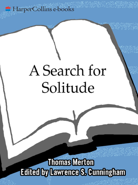 Book A Search for Solitude: Pursuing the Monk's True Life, The Journals of Thomas Merton, Volume 3: 1952-1960 free