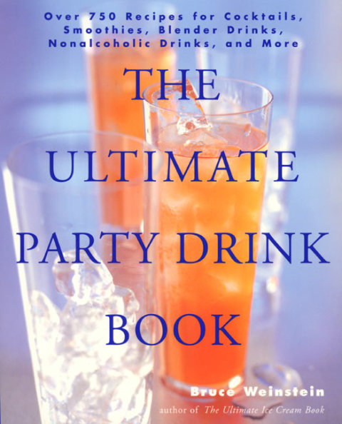 Book The Ultimate Party Drink Book: Over 750 Recipes for Cocktails, Smoothies, Blender Drinks, Non-Alcoholic Drinks, and More (Ultimate Cookbooks) free