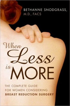 Book When Less Is More: The Complete Guide for Women Considering Breast Reduction Surgery free