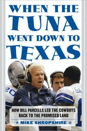 Book When the Tuna Went Down to Texas: The Story of Bill Parcells and the Dallas Cowboys free