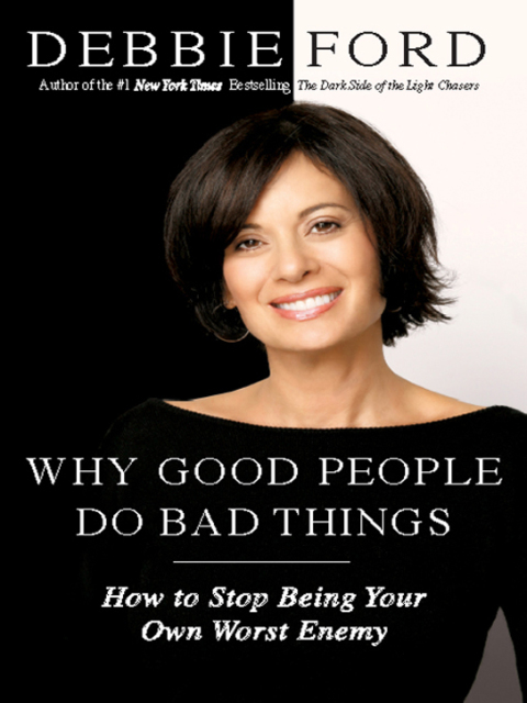 Book Why Good People Do Bad Things: How to Stop Being Your Own Worst Enemy free