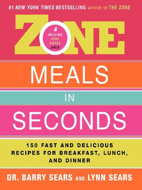 Book Zone Meals in Seconds: 150 Fast and Delicious Recipes for Breakfast, Lunch, and Dinner (The Zone) free