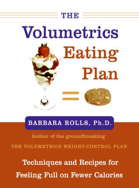 Book The Volumetrics Eating Plan: Techniques and Recipes for Feeling Full on Fewer Calories (Volumetrics series) free