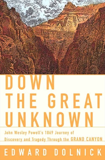 Book Down the Great Unknown: John Wesley Powell's 1869 Journey of Discovery and Tragedy Through the Grand Canyon free