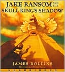 Book Jake Ransom And The Skull King's Shadow (jake Ransom Series #1) free