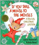Book If You Take a Mouse to the Movies (A Special Christmas Edition) (If You Give...) free