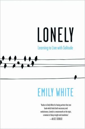 Book Lonely: Learning to Live with Solitude free