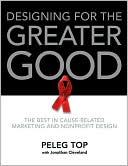 Book Designing for the Greater Good: The Best in Cause-Related Marketing and Nonprofit Design free