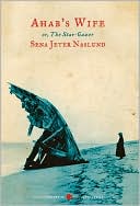 Book Ahab's Wife: Or, The Star-gazer: A Novel free