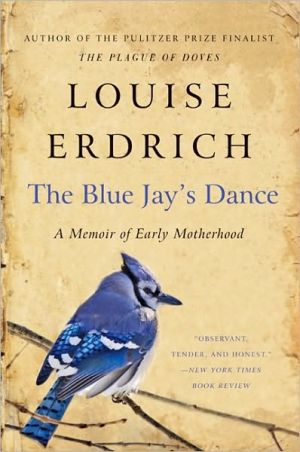 Book The Blue Jay's Dance: A Memoir of Early Motherhood free