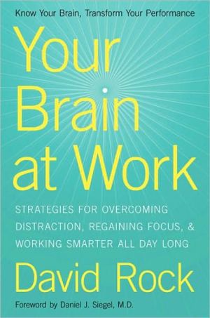 Book Your Brain at Work: Strategies for Overcoming Distraction, Regaining Focus, and Working Smarter All Day Long free
