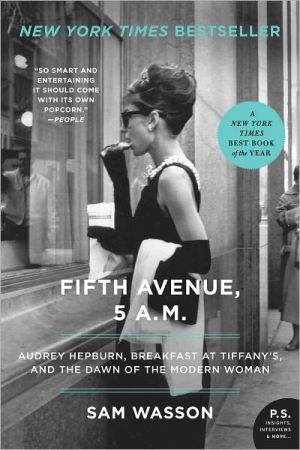 Book Fifth Avenue, 5 A.M.: Audrey Hepburn, Breakfast at Tiffany's, and the Dawn of the Modern Woman free