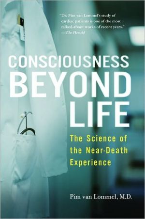 Book Consciousness Beyond Life: The Science of the Near-Death Experience free