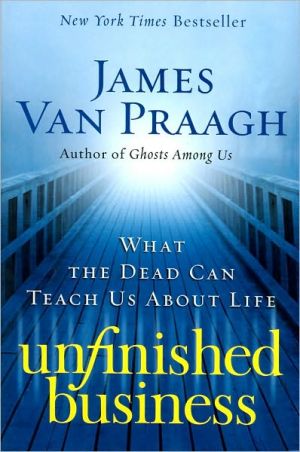 Book Unfinished Business: What the Dead Can Teach Us about Life free