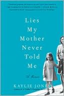 Book Lies My Mother Never Told Me: A Memoir free