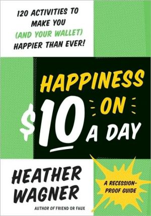 Book Happiness on $10 a Day: A Recession-Proof Guide free
