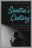 Book Sinatra's Century: One Hundred Notes on the Man and His World free