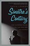 Book Sinatra's Century: One Hundred Notes on the Man and His World free