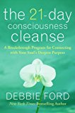 Book The 21-Day Consciousness Cleanse: A Breakthrough Program for Connecting with Your Soul's Deepest Purpose free
