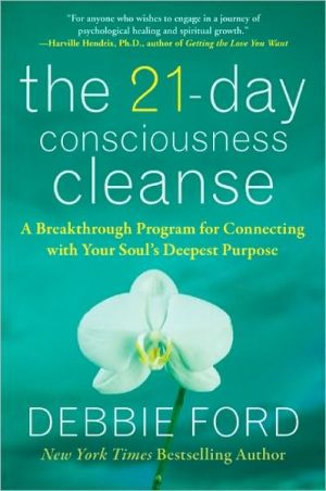 Book The 21-Day Consciousness Cleanse: A Breakthrough Program for Connecting with Your Soul's Deepest Purpose free