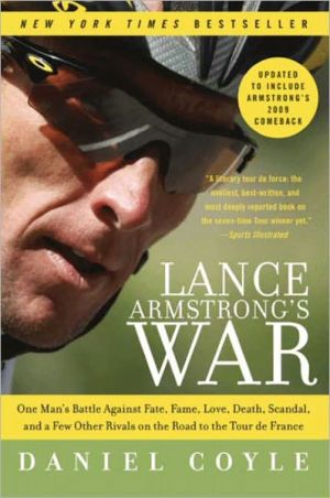Book Lance Armstrong's War: One Man's Battle Against Fate, Fame, Love, Death, Scandal, and a Few Other Rivals on the Road to the Tour de France free