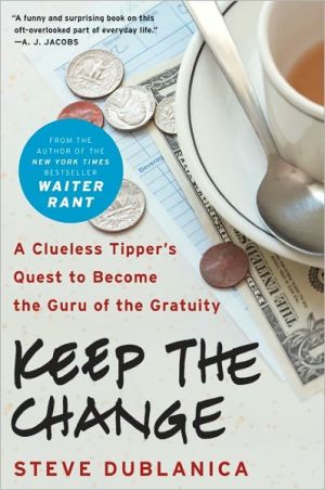 Book Keep the Change: A Clueless Tipper's Quest to Become the Guru of the Gratuity free