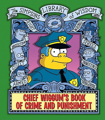 Book Chief Wiggum's Book of Crime and Punishment: The Simpsons Library of Wisdom free