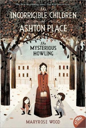 Book The Incorrigible Children of Ashton Place: Book I: The Mysterious Howling (Incorrigible Children of Ashton Place, 1) free