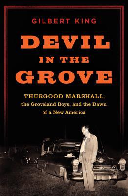 Book Devil in the Grove: Thurgood Marshall, the Groveland Boys, and the Dawn of a New America free