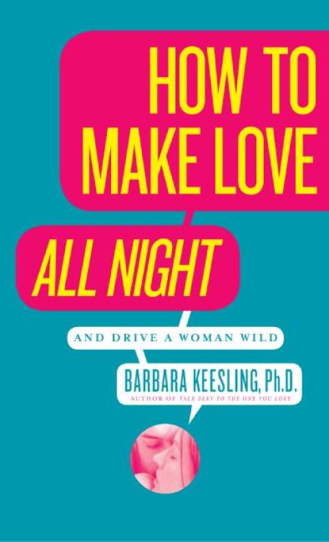Book How to Make Love All Night (and Drive Your Woman Wild) free
