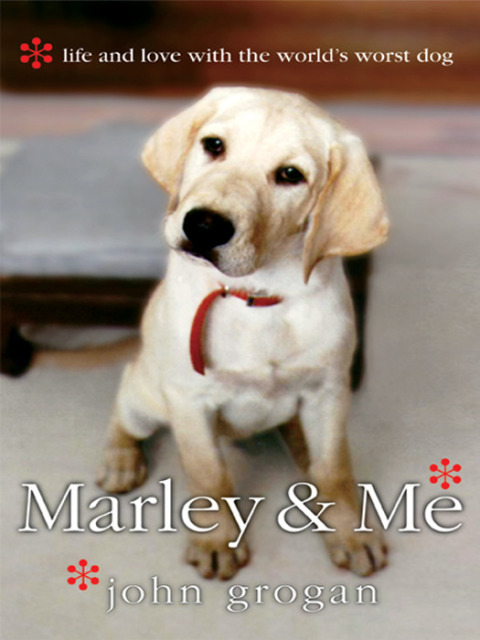 Book Marley & Me: Life and Love with the World's Worst Dog free