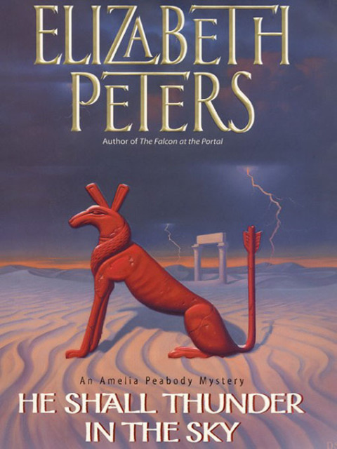 Book He Shall Thunder in the Sky: An Amelia Peabody Mystery free