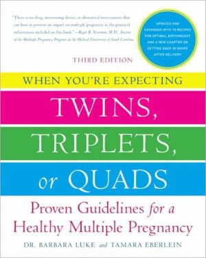 Book When You're Expecting Twins, Triplets, or Quads: Proven Guidelines for a Healthy Multiple Pregnancy, 3rd Edition free Book When You're Expecting Twins, Triplets, or Quads: Proven Guidelines for a Healthy Multiple Pregnancy, 3rd Edition free