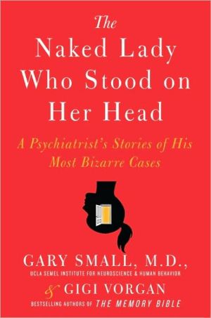 Book The Naked Lady Who Stood on Her Head: A Psychiatrist's Stories of His Most Bizarre Cases free