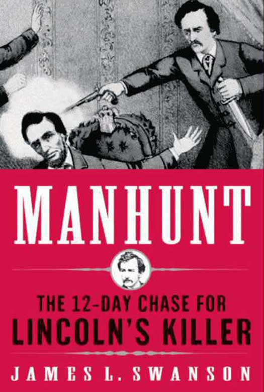 Book Manhunt: The 12-Day Chase to Catch Lincoln's Killer (P.S.) free