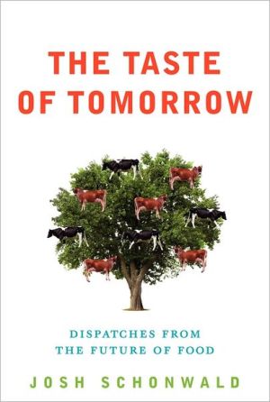 Book The Taste of Tomorrow: Dispatches from the Future of Food free