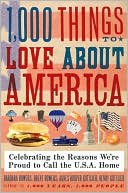 Book 1,000 Things to Love About America: Celebrating the Reasons We're Proud to Call the U.S.A. Home free