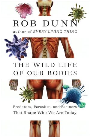 Book The Wild Life of Our Bodies: Predators, Parasites, and Partners That Shape Who We Are Today free