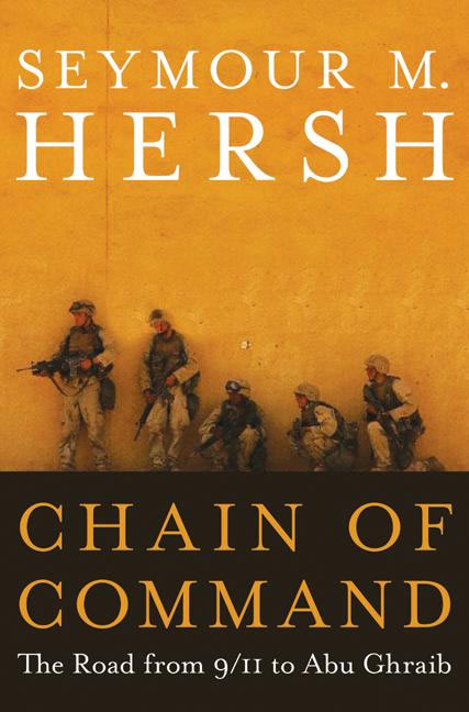 Book Chain of Command: The Road from 9/11 to Abu Ghraib (P.S.) free