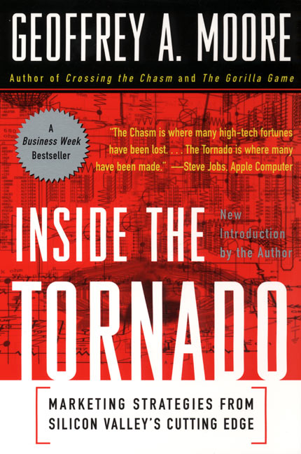 Book Inside the Tornado: Strategies for Developing, Leveraging, and Surviving Hypergrowth Markets (Collins Business Essentials) free